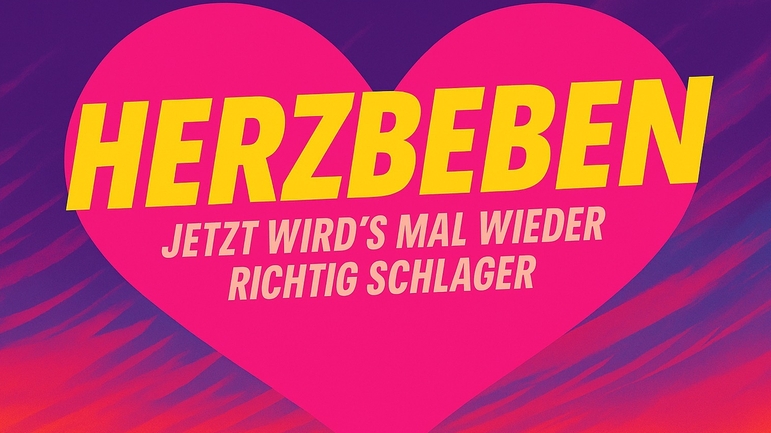 Herzbeben - Jetzt wird es  mal wieder richtig Schlager