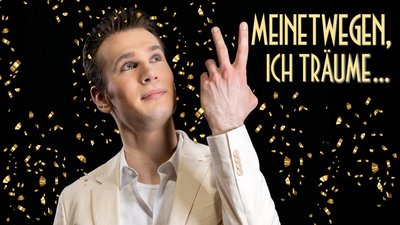 MEINETWEGEN, ICH TRÄUME ...