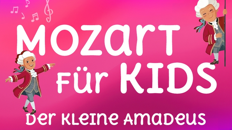 MOZART FÜR KIDS - Der kleine Amadeus - Mitmach-Konzert für Menschen ab 5 Jahren - Familienvorstellung