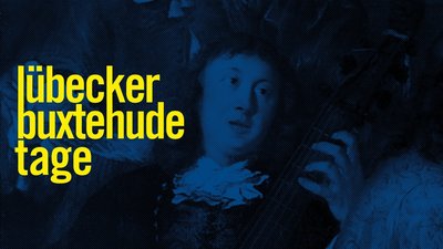 »Ein antiphonaler Vespergesang«. Lübecker Buxtehude-Tage