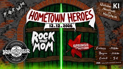 Heimspiel - Rock Your Mom, Brackwasser & Springs of Autumn
